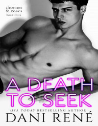 Dani René — A Death to Seek: A dark arranged marriage romance (Thornes & Roses Book 3)