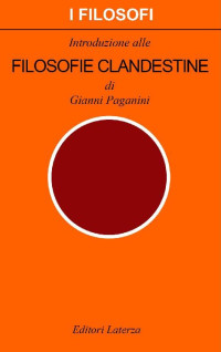 Gianni Paganini [Paganini, Gianni] — Introduzione alle filosofie clandestine