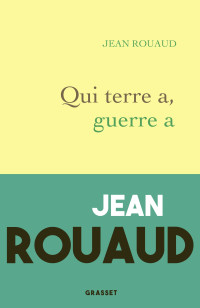 Rouaud, Jean — Qui terre a, guerre a