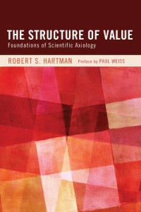 Robert S. Hartman; — The Structure of Value