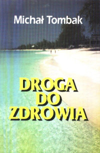 Michał Tombak — Droga do zdrowia