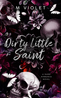 M Violet — Dirty Little Saint: A Dark Romance (The Devils of Raven's Gate Book 2)