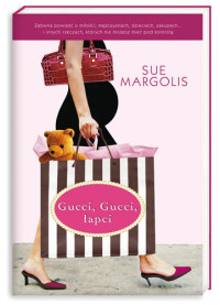 Sue Margolis — Gucci, gucci, łapci