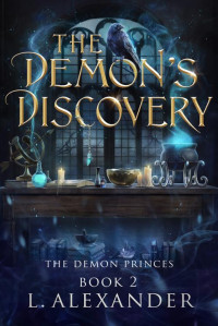 L. Alexander — The Demon's Discovery: A Fated Mates Fantasy & Paranormal Romance (The Demon Princes Book 2)