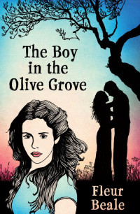 Beale, Fleur — The Boy In the Olive Grove