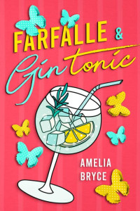 Amelia Bryce — Farfalle & Gin Tonic