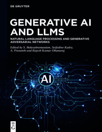 S. Balasubramaniam, Seifedine Kadry, A. Prasanth, Rajesh Kumar Dhanaraj — Generative AI and LLMs