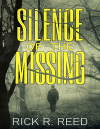 Rick R. Reed — Silence of the Missing: A gripping psychological crime thriller novel