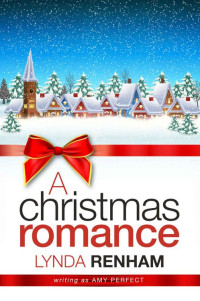 Lynda Renham — A Christmas Romance: A heart-warming Christmas story