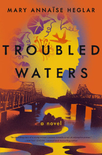 Mary Annaïse Heglar — Troubled Waters