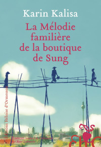 Karin Kalisa [Kalisa, Karin] — La Mélodie familière de la boutique de Sung