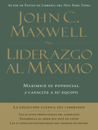 John C. Maxwell; — Liderazgo al mximo