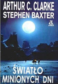 Baxter Stephen i Arthur C. Clarke — Światło Minionych Dni