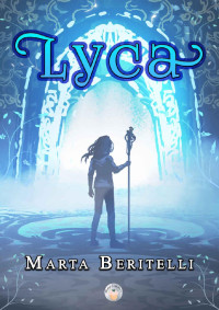 Marta Beritelli — Lyca (Italian Edition)