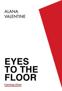 Alana Valentine — Eyes to the Floor