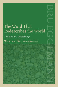 Brueggemann, Walter. — The Word That Redescribes the World