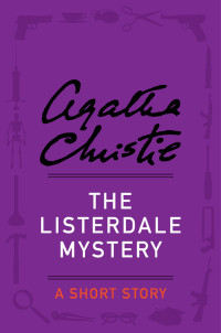 Agatha Christie [Christie, Agatha] — The Listerdale Mystery