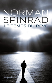 Spinrad — Le Temps du rêve