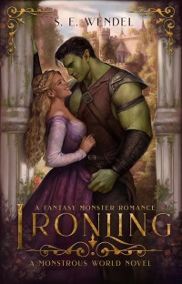 S. E. Wendel — Ironling: A Fantasy Monster Romance