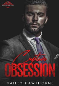 Hailey Hawthorne — Captive Obsession (DeSantis Crime Family Series Book 3)