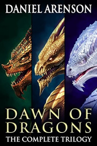 Daniel Arenson — Dawn of Dragons: The Complete Trilogy