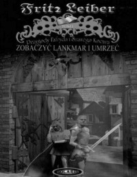 LEIBER FRITZ — Przygody Fafryda i Szarego Kocura 01 - Zobaczyc Lankmar i umrzec