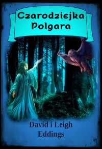 David i Leigh Eddings — Czarodziejka Polgara