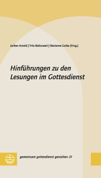 Arnold, Jochen;Baltruweit, Fritz;Gorka, Marianne; — Hinfhrungen zu den Lesungen im Gottesdienst