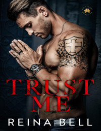 Reina Bell — Trust Me: A Mafia Romance (Monsters of Boston Book 1)