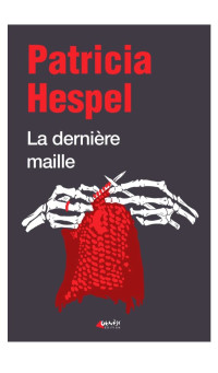 Patricia Hespel [Hespel, Patricia] — La dernière maille