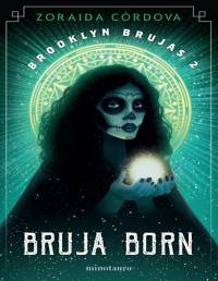 Zoraida Cordova — Bruja Born