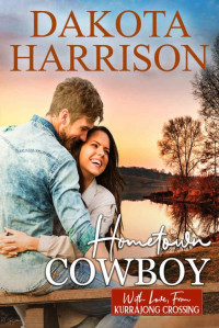Dakota Harrison — Hometown Cowboy (With Love, From Kurrajong Crossing Book 4)