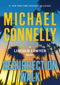 Michael Connelly — Resurrection Walk