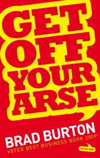 Brad Burton [Burton, Brad] — Get Off Your Arse