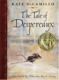 Nat Reed;Kate Dicamillo — The Tale of Despereaux: Being the Story of a Mouse, a Princess, Some Soup and a Spool of Thread