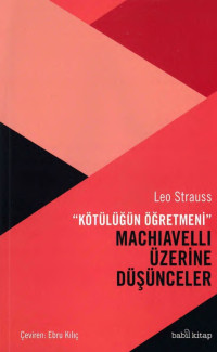 Leo Strauss — Kötülüğün Öğretmeni Machiavelli Üzerine Düşünceler