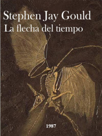 Stephen Jay Gould — La flecha del tiempo