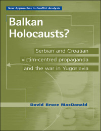 David Bruce MacDonald; — Balkan Holocausts?