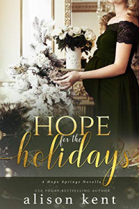 Alison Kent [Kent, Alison] — Hope for the Holidays: A Christmas Novella