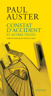 Paul Auster — Constat d'accident et autres textes