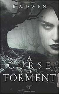 E.A. Owen  — A Curse Of Torment