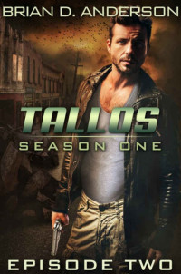 Brian D. Anderson [Anderson, Brian D.] — Tallos - Episode Two (Season One)
