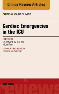 Nitin Puri, Shashank S. Desa - Editos — Cardiac Emergencies in the ICU 2014