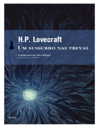 H.P. Lovecraft — Um sussurro nas trevas