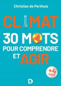 Christian de Perthuis — Climat, 30 mots pour comprendre et agir