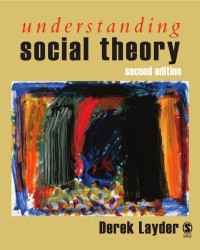 Derek Layder [Layder, Derek] — Understanding Social Theory