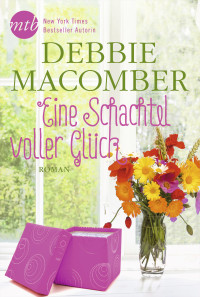 Debbie Macomber — Eine Schachtel voller Glück