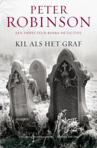 Peter Robinson — Alan Banks 11 - Kil als het graf