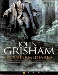 John Grisham — El Intermediario