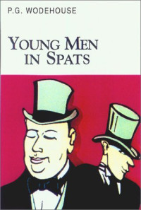 P G Wodehouse — Young Men in Spats